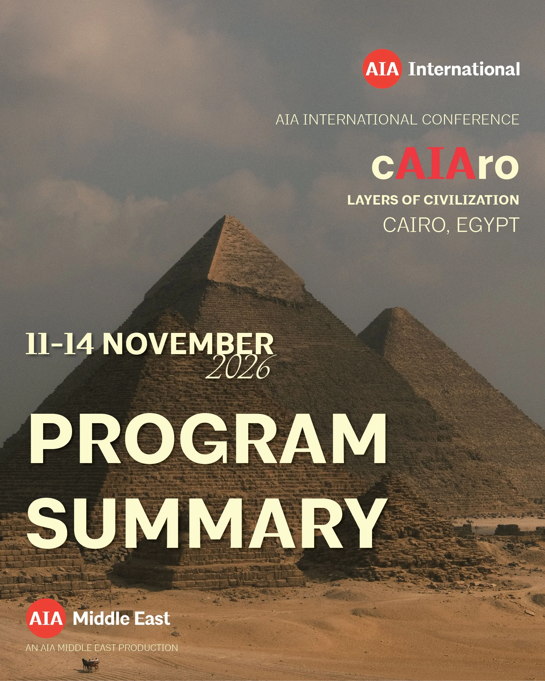 AIA INTERNATIONAL CONFERENCE CAIRO 2026, with AIA Middle East @aiamiddleeast 

📍Cairo, Egypt

Program Summary:
11 November___Welcome Reception

▶12 November___ Morning Talks
Exclusive Architecture ours to: 
- Ancient Cairo Tour
- Great Pyramids and 