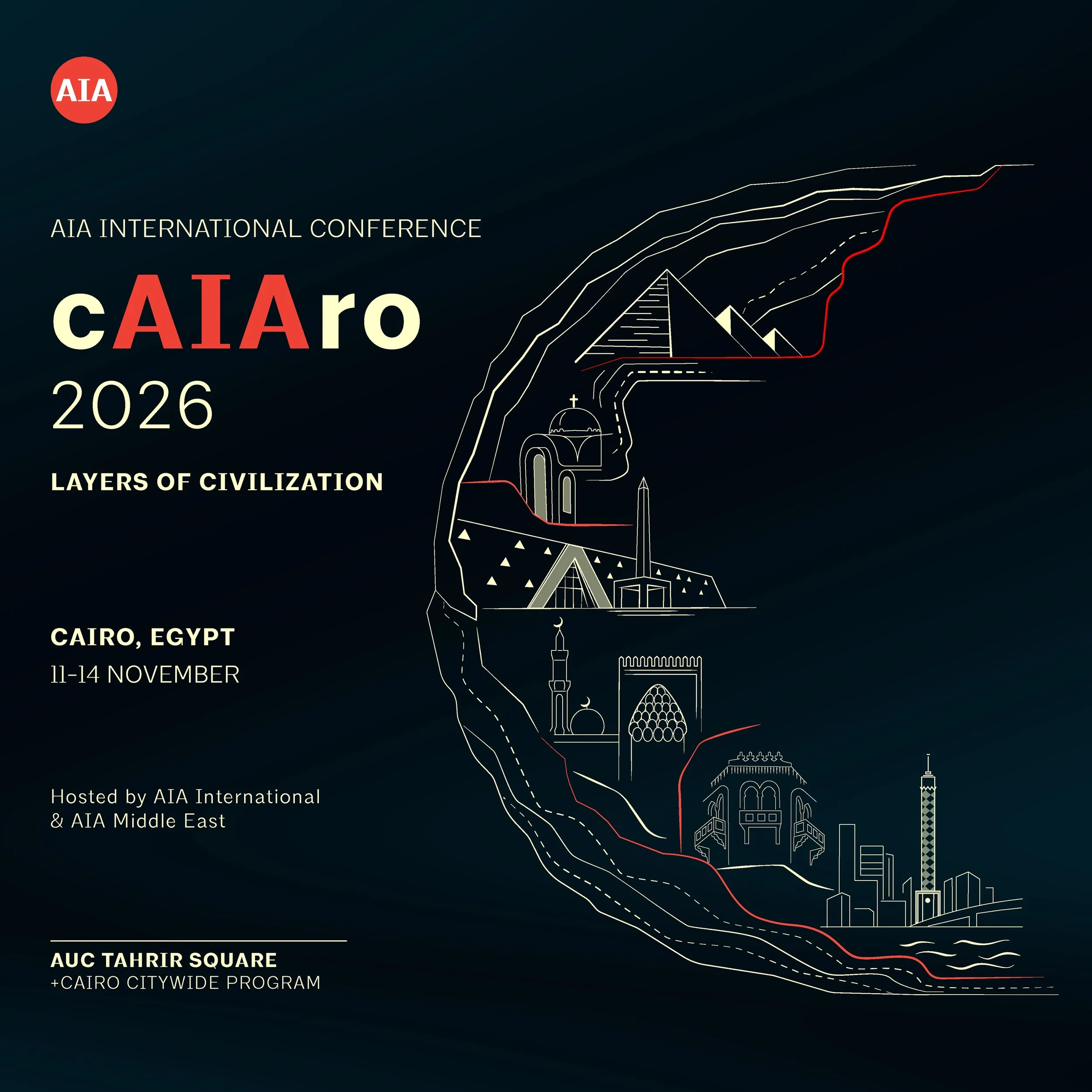 AIA International Conference 2026, hosted by AIA Middle East 
@aiamiddleeast 

📍Cairo, Egypt

Program Summary:
11 November___Welcome Reception

▶12 November___ Morning Talks
Exclusive Architecture ours to: 
- Ancient Cairo Tour
- Great Pyramids and 