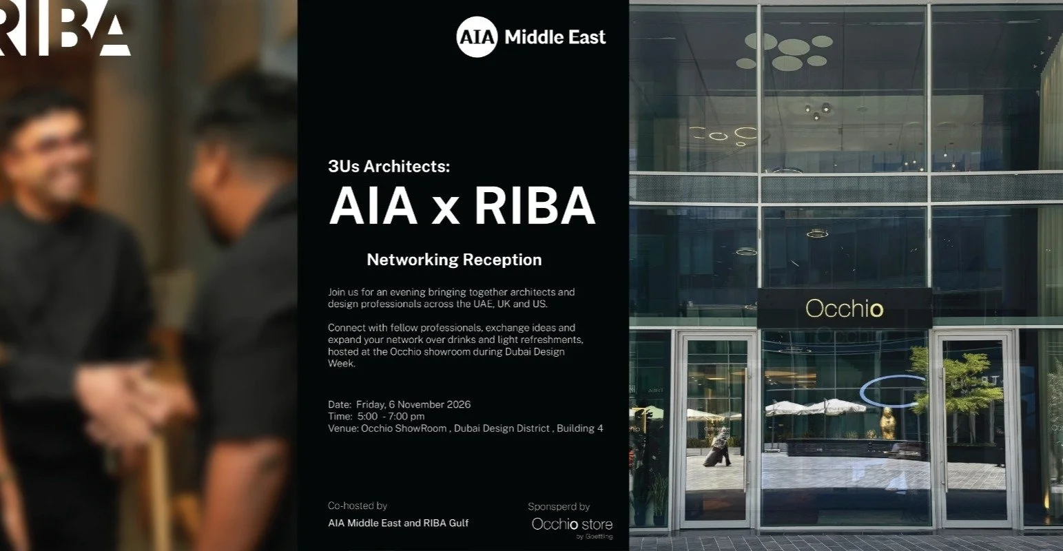 3Us Architects: AIA &times; RIBA Networking Reception

Friday, 6 November 2026
5:00 PM &ndash; 7:00 PM GST
📍Occhio Showroom, Building 4, Ground Floor, Dubai Design District, Dubai

Co-hosted by: AIA Middle East and RIBA Gulf
Sponsored by: Occhio Sto