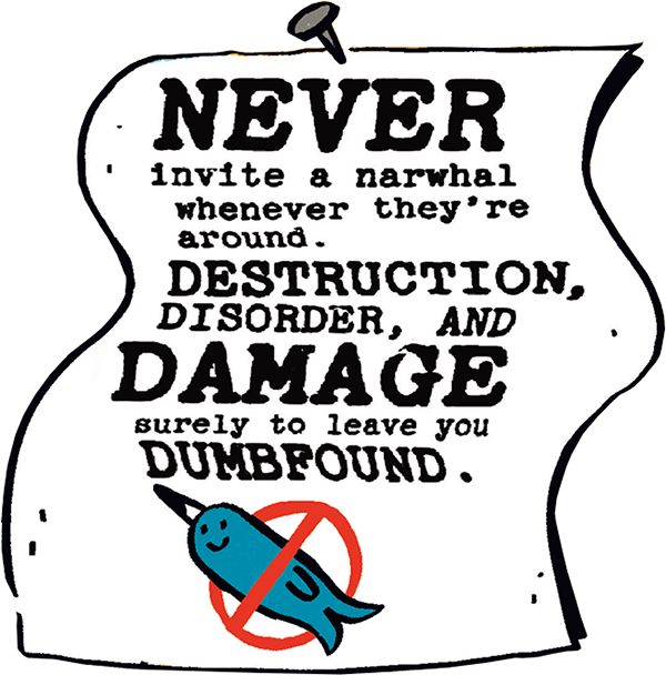 A humorous illustrated quote about never inviting narwhals, emphasizing destruction, disorder, and damage, with a drawing of a smiling blue narwhal crossed out by a red prohibition symbol.