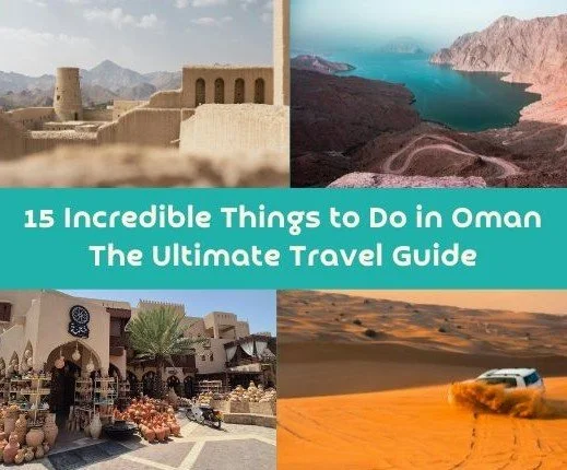 15 Incredible Things to Do in Oman: The Ultimate Travel Guide