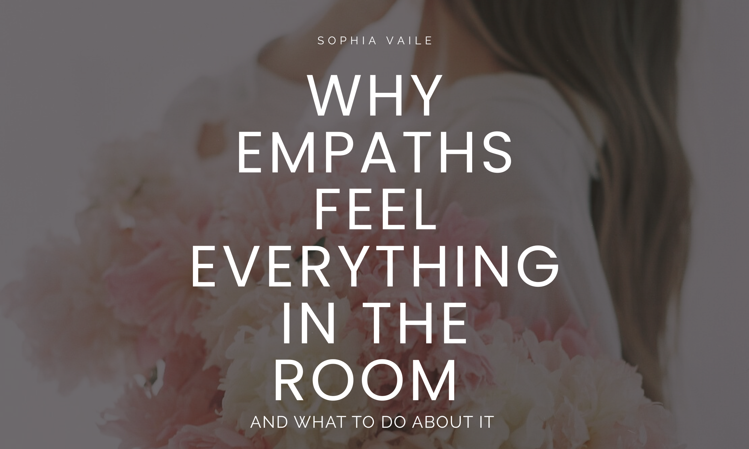 Why Empaths Feel Everything in the Room (And What to Do About It)