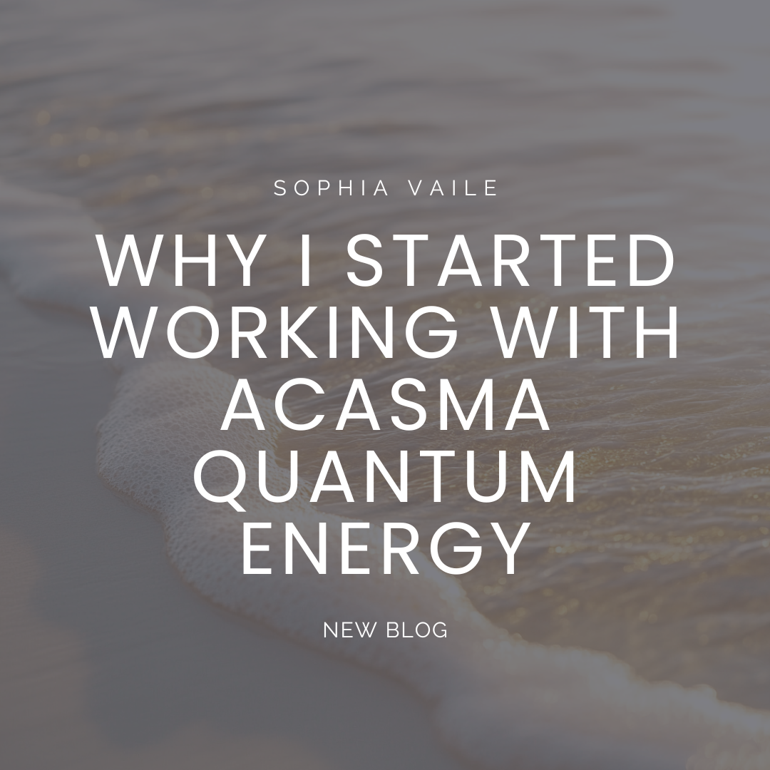 Why I Started Working with Acasma Quantum Energy