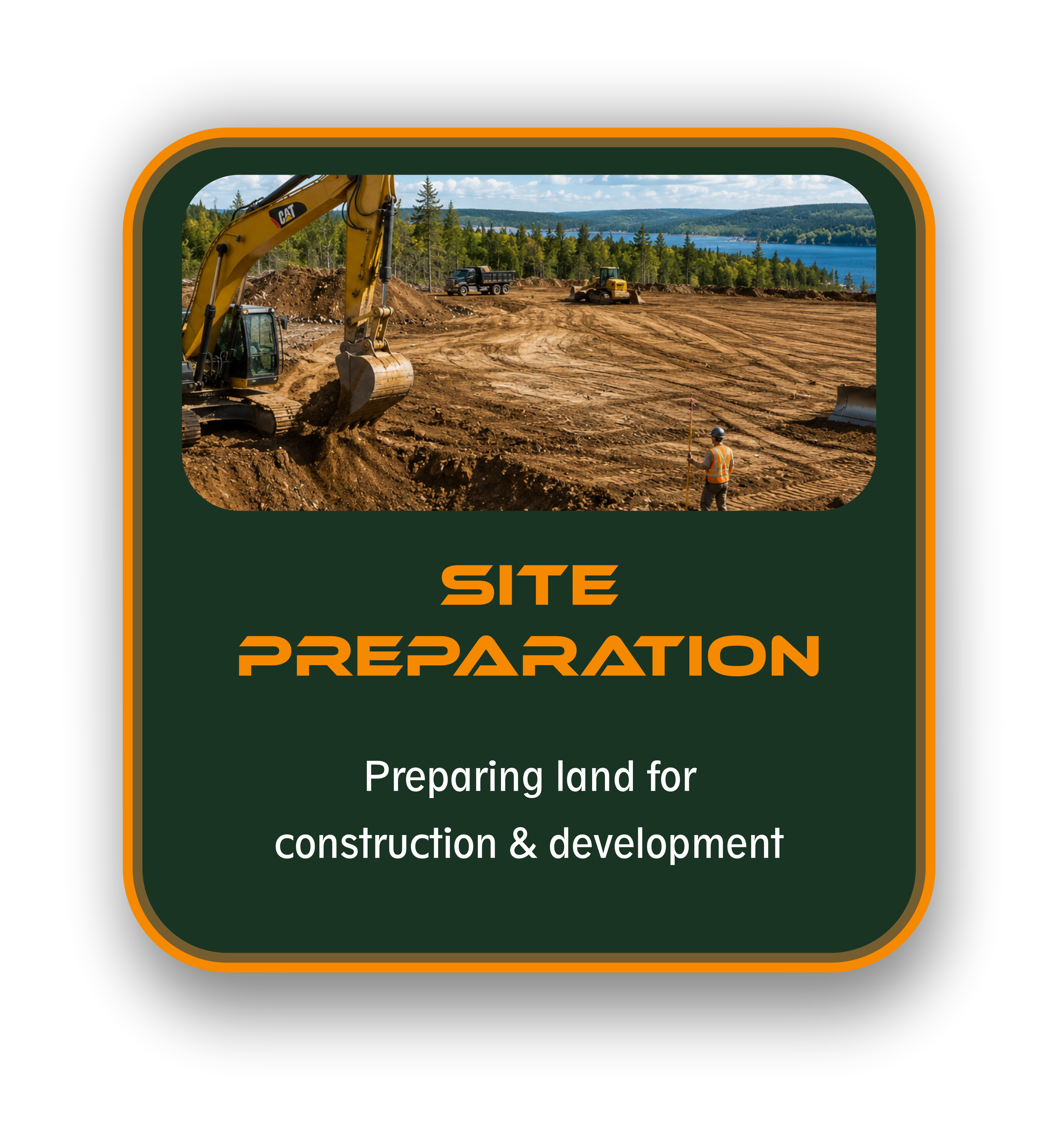Sign reading 'Site Preparation' with a background image of construction equipment clearing land near a body of water and a forested landscape. This service includes preparing land for construction.