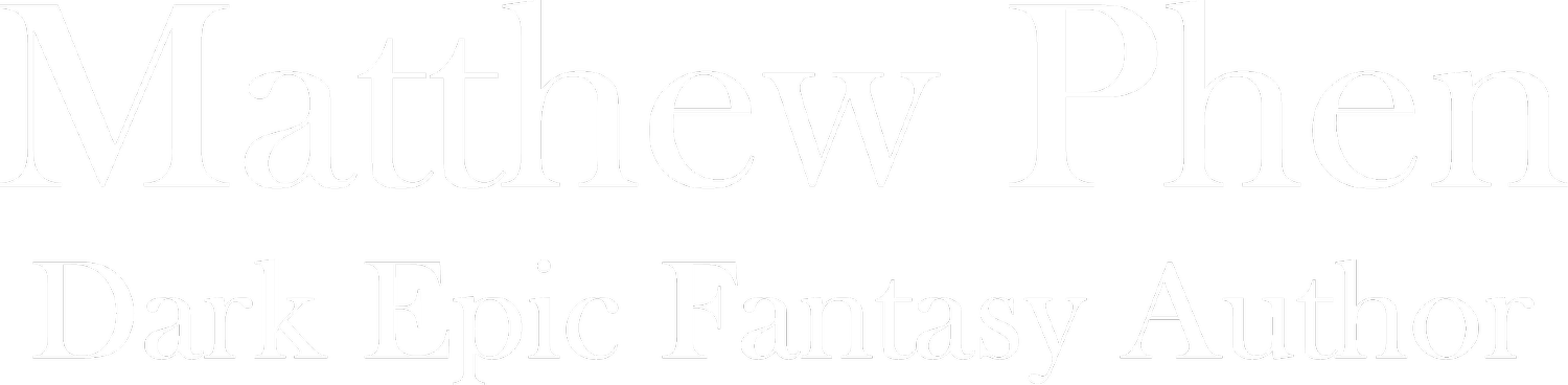 Matthew Phen - Dark Epic Fantasy Author