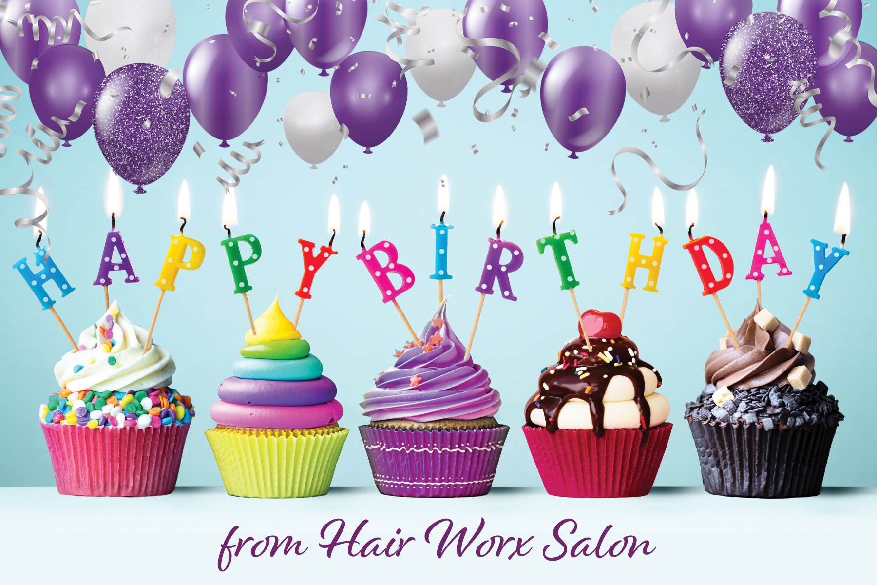Colorful cupcakes decorated with frosting and sprinkles, topped with birthday candles spelling out "HAPPY BIRTHDAY," with purple and white balloons and silver ribbons overhead, and text at the bottom reading "from Hair Wox Salon."