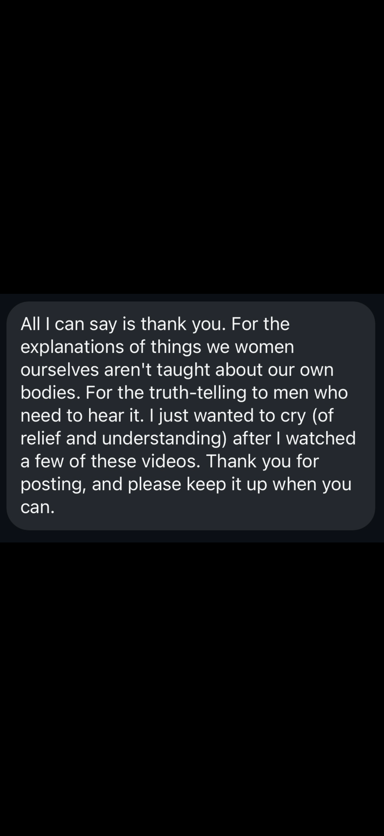 A screenshot of a text message expressing gratitude for educational videos about women's bodies and body image, encouraging others to continue sharing similar content.