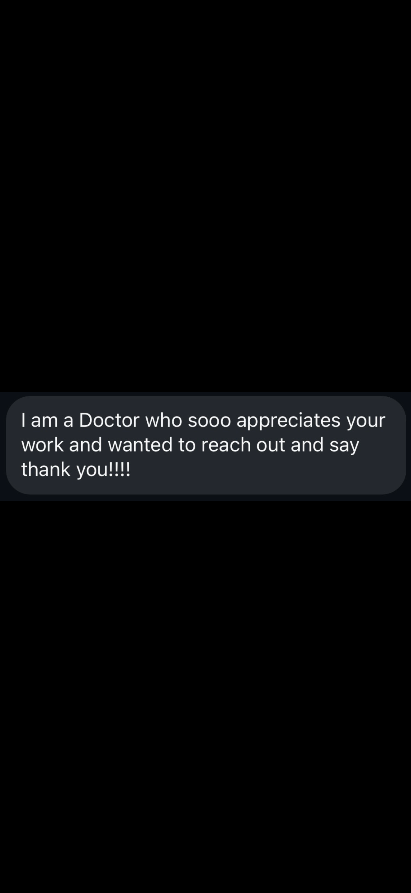 A screenshot of a text message from a person identifying as a doctor expressing appreciation for someone's work and thanking them.