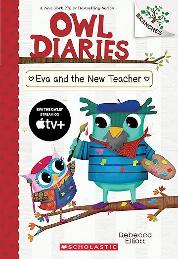 Front cover illustration of the book Owl Diaries: Eva and the New Teacher by Rebecca Elliott, showcasing Eva the owl and her friends in a colorful forest classroom.