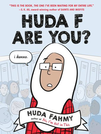 Front cover illustration of the graphic novel Huda F Are You? by Huda Fahmy, featuring a humorous cartoon self-portrait of a young Muslim girl navigating high school