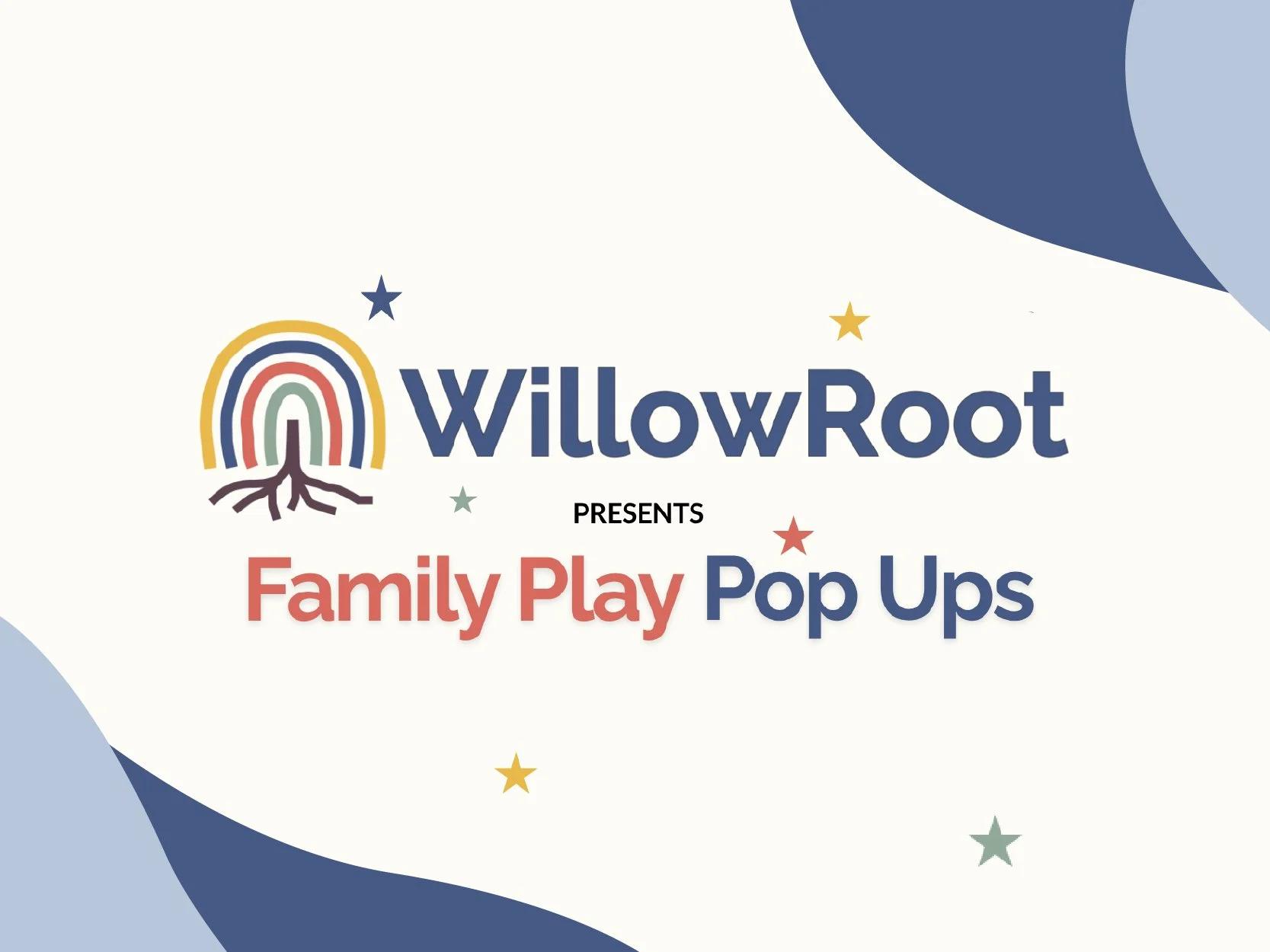 WillowRoot Family Play Pop-Up