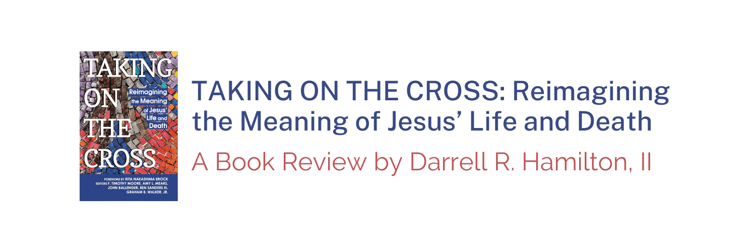 Book Review: Taking on the Cross: Reimagining the Meaning of Jesus' Life and Death