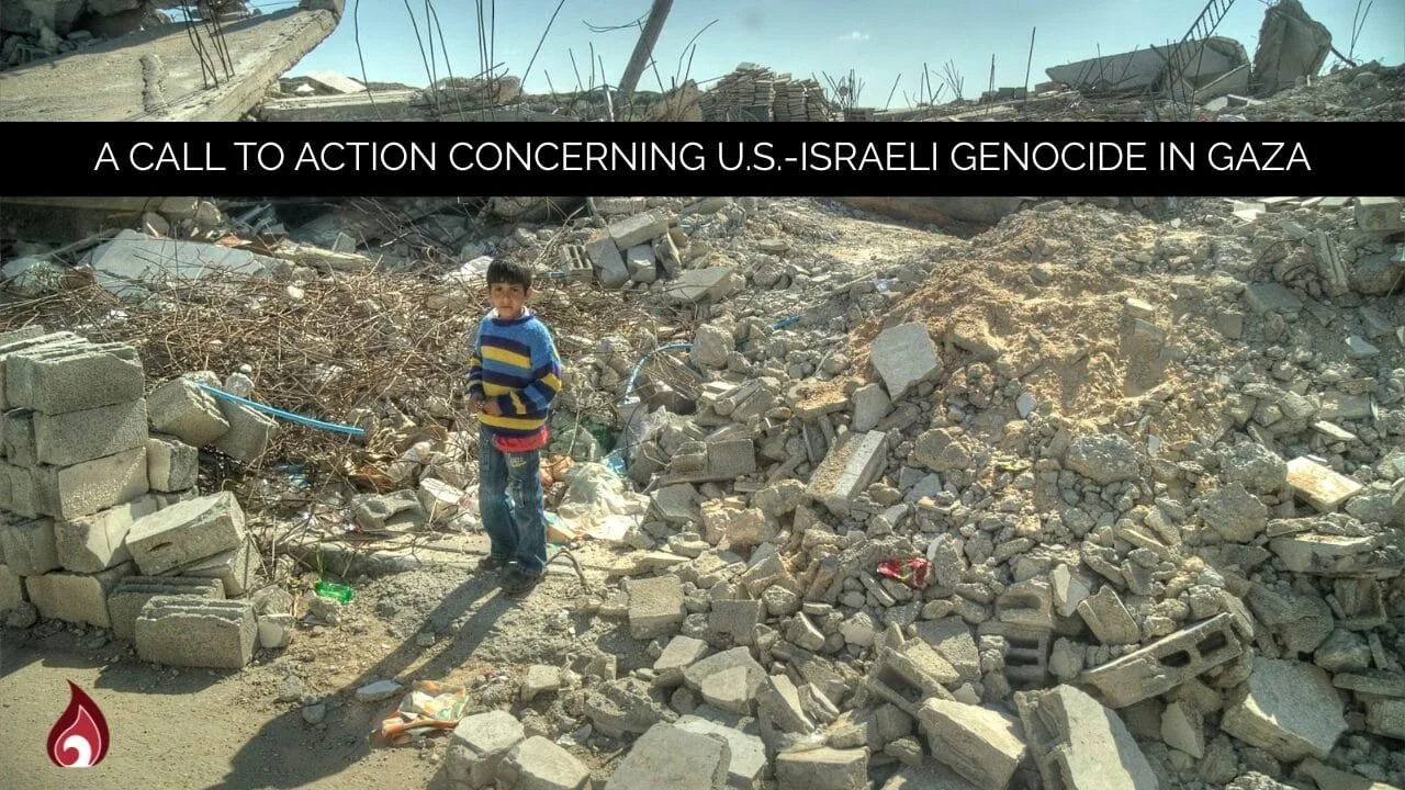 A Call To Action Concerning U.S.-Israeli Genocide In Gaza