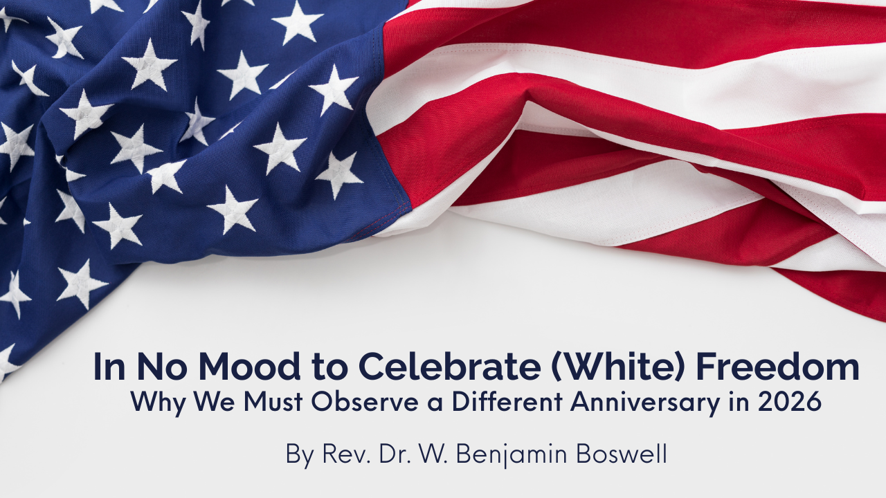 In No Mood to Celebrate (White) Freedom: Why We Must Observe a Different Anniversary in 2026