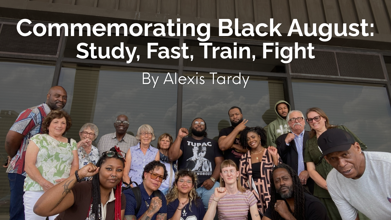 Commemorating Black August: Study, Fast, Train, Fight