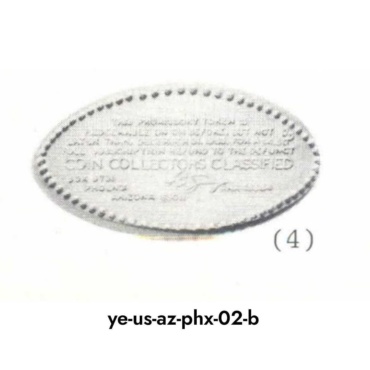 AZ-PHX-2b (ARIphx 2b): THIS PROMISSORY TOKEN IS / REDEEMABLE ON OR BEFORE, BUT NOT / LATER THAN, DECEMBER 31, 1965. FOR A $4.50 / FULL SUBSCRIPTION REFUND TO THE DEFUNCT / COIN COLLECTORS CLASSIFIED / BOX 6731 / PHOENIX / ARIZONA 85011
