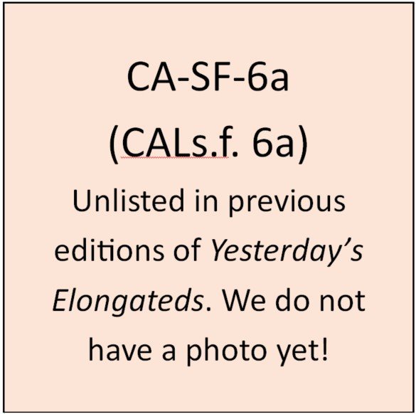 CA-SF-6a (unlisted): Horizontal with dot border.  On same curve as top of coin around top /SAN FRANCISCO’S FAMOUS CHINATOWN/.  Scene of Chinatown buildings.  On same curve as bottom of coin around bottom /LARGEST IN U.S.A/