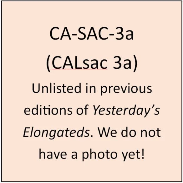 CA-SAC-3a (unlisted): Vertical with No border.  Similar to CAL – sac 3.  Spire tip of dome touches bottom of vertical stem of “T” in “STATE”.  On CAL – sac 3 it points between “T” and “E” of “STATE”, and touches outside of bottom leg of “E”.  Complet