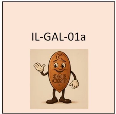 IL-GAL-01a (unlisted): Obverse the same as ILL gal 1.  Reverse the same as LUCKY ¢ 6.  “Mule” 