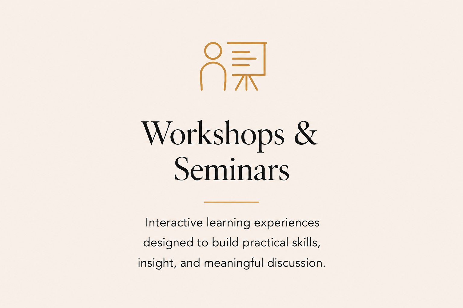Interactive workshops and seminars focused on leadership, communication, accountability, and professional development.