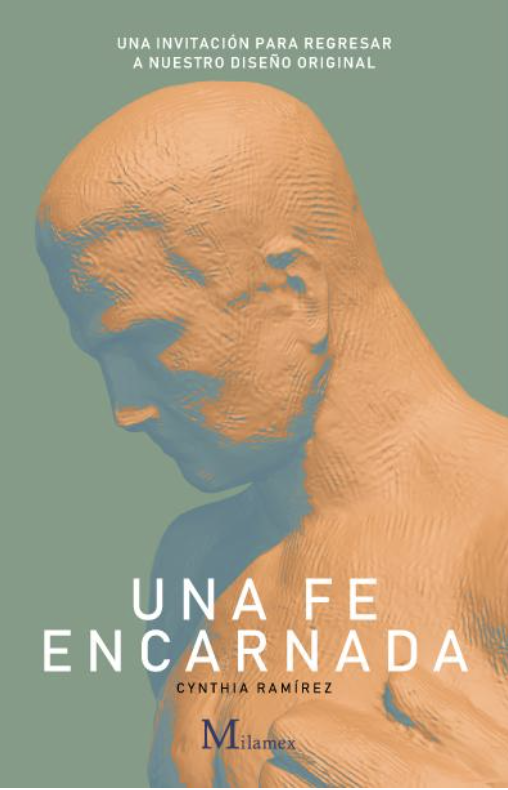Cover of a book titled 'Una fe encarnada' de Cynthia Ramírez.