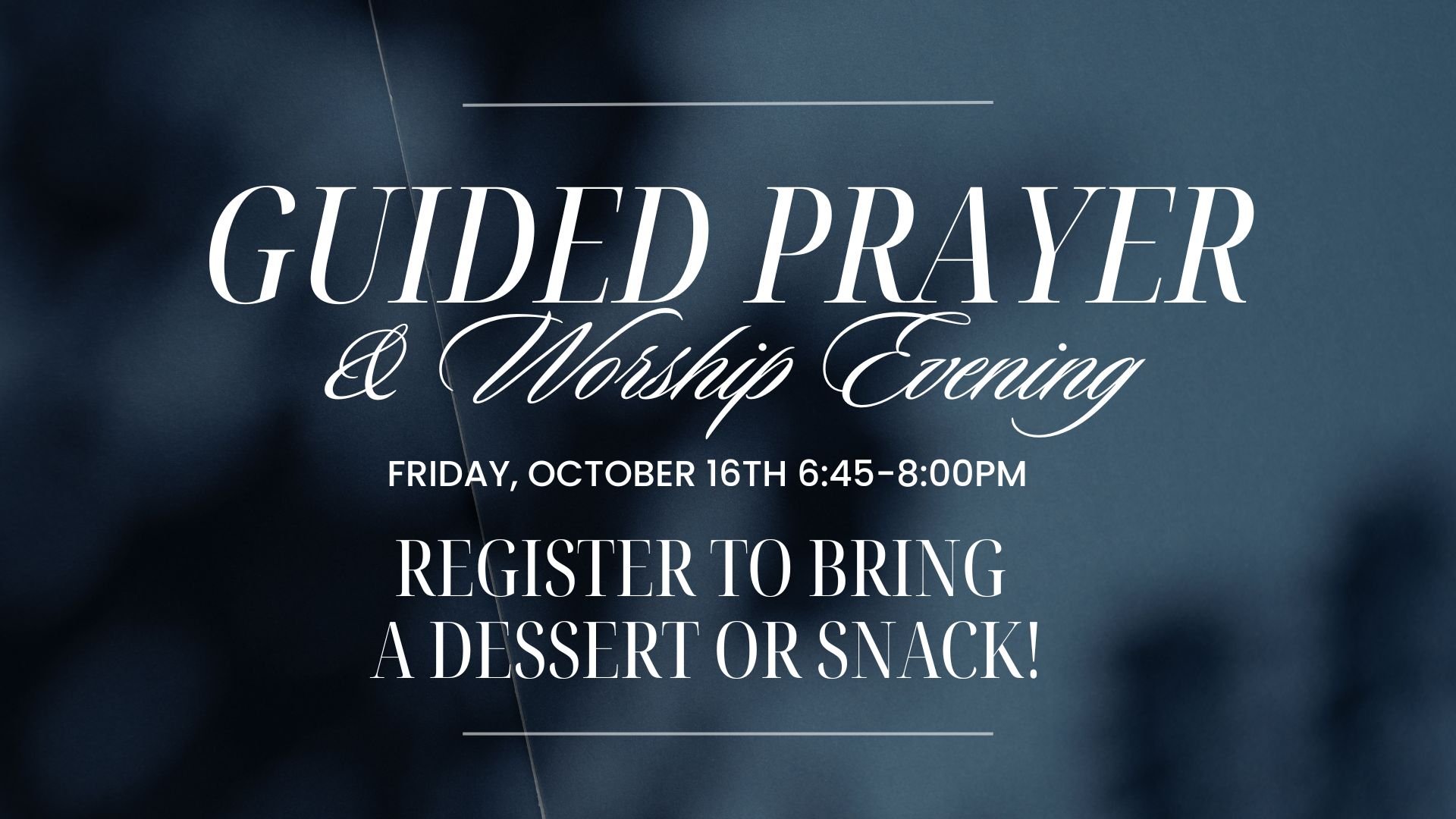 Guided Prayer & Worship Evening | Snack & Dessert Sign Up