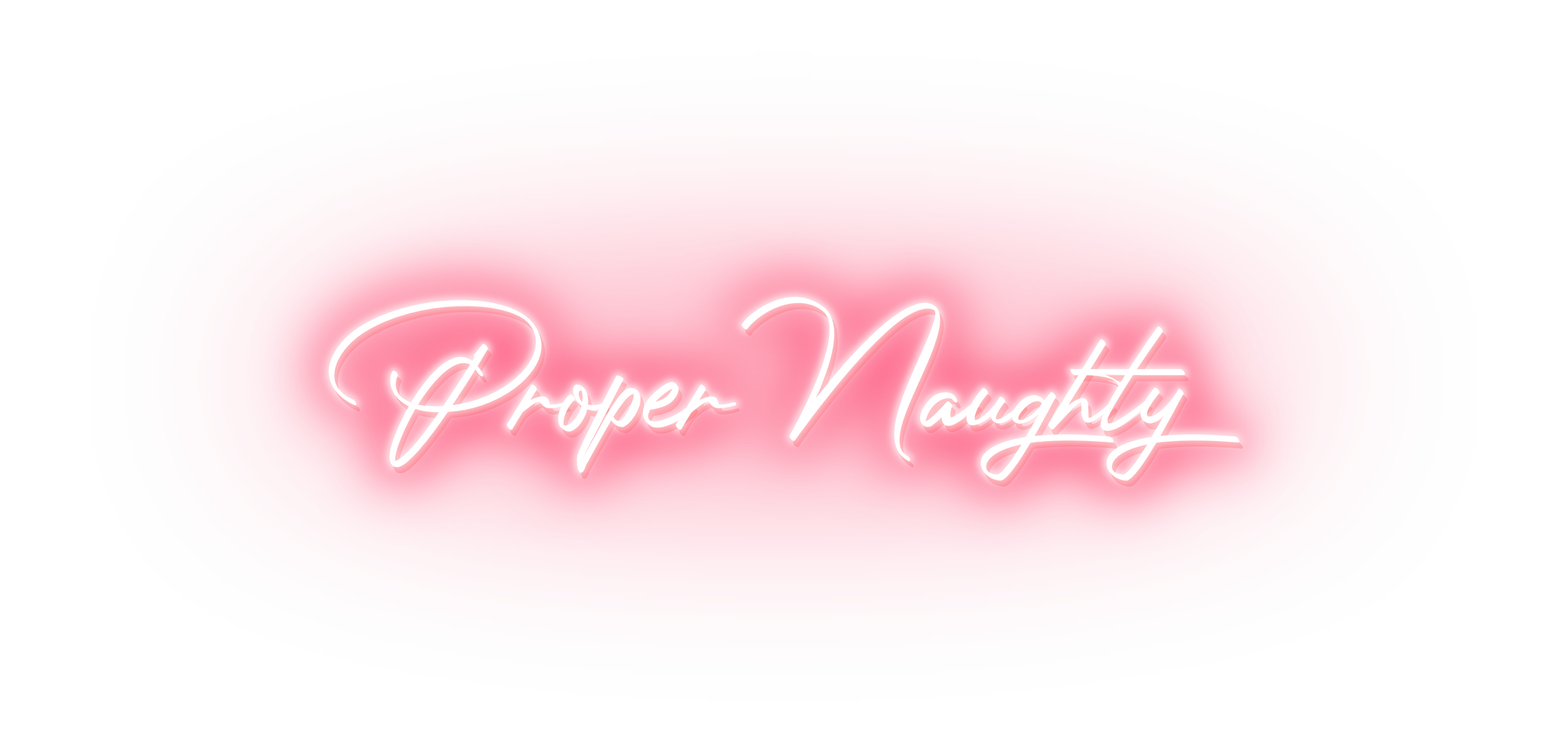 Pink neon sign with the text 'Proper Naughty' written in cursive, glowing against a bright pink background.