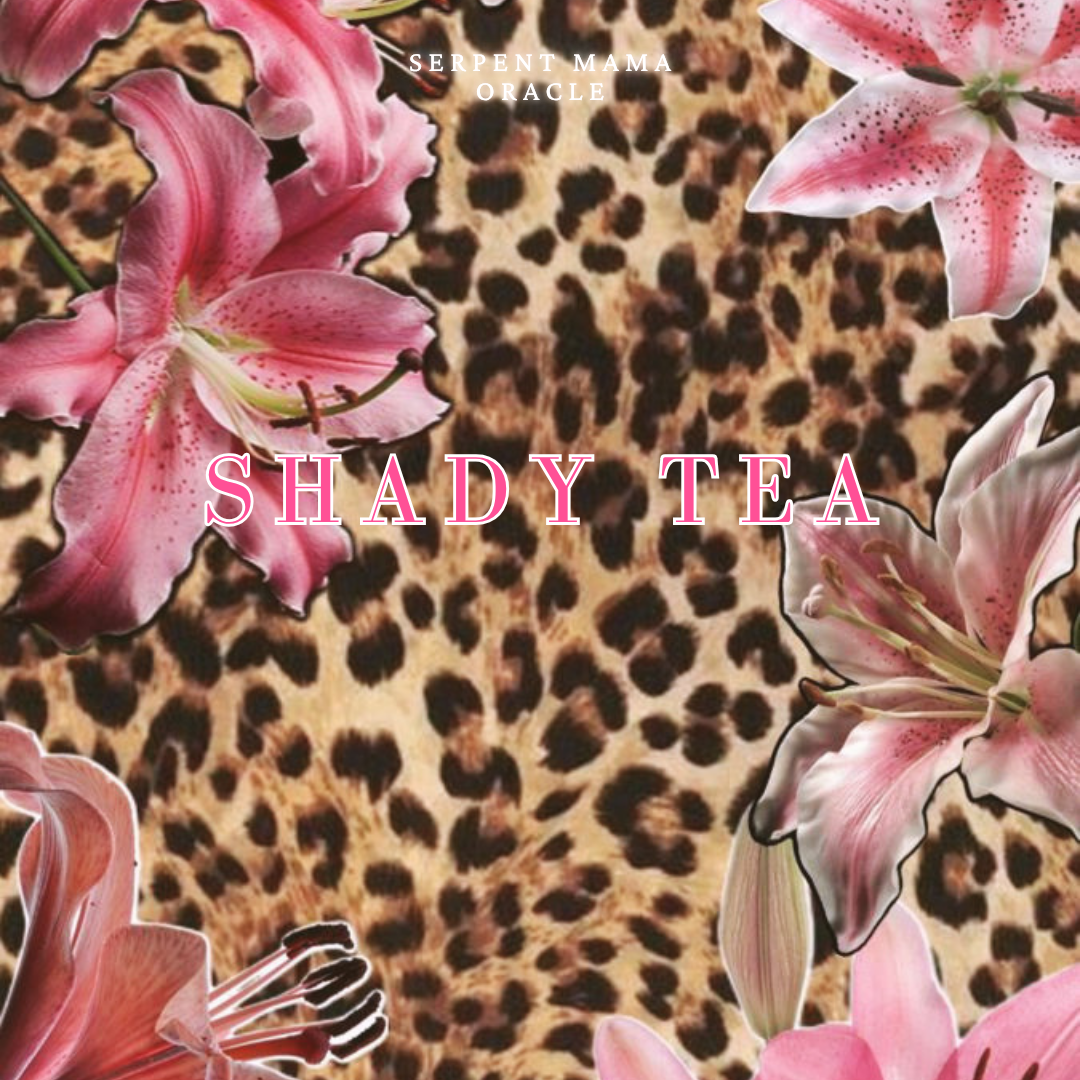 Shady Tea 🌸