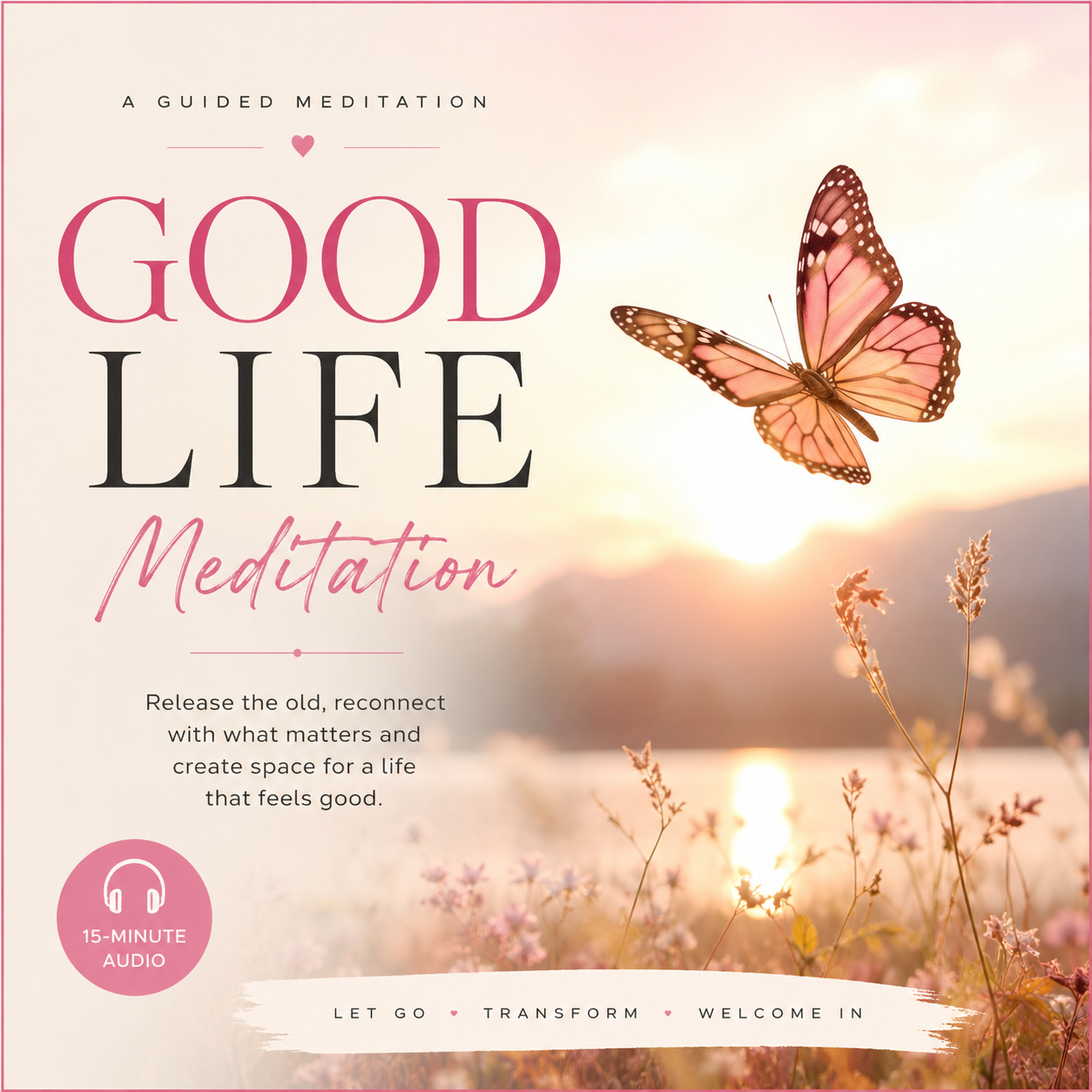 Good Life Meditation