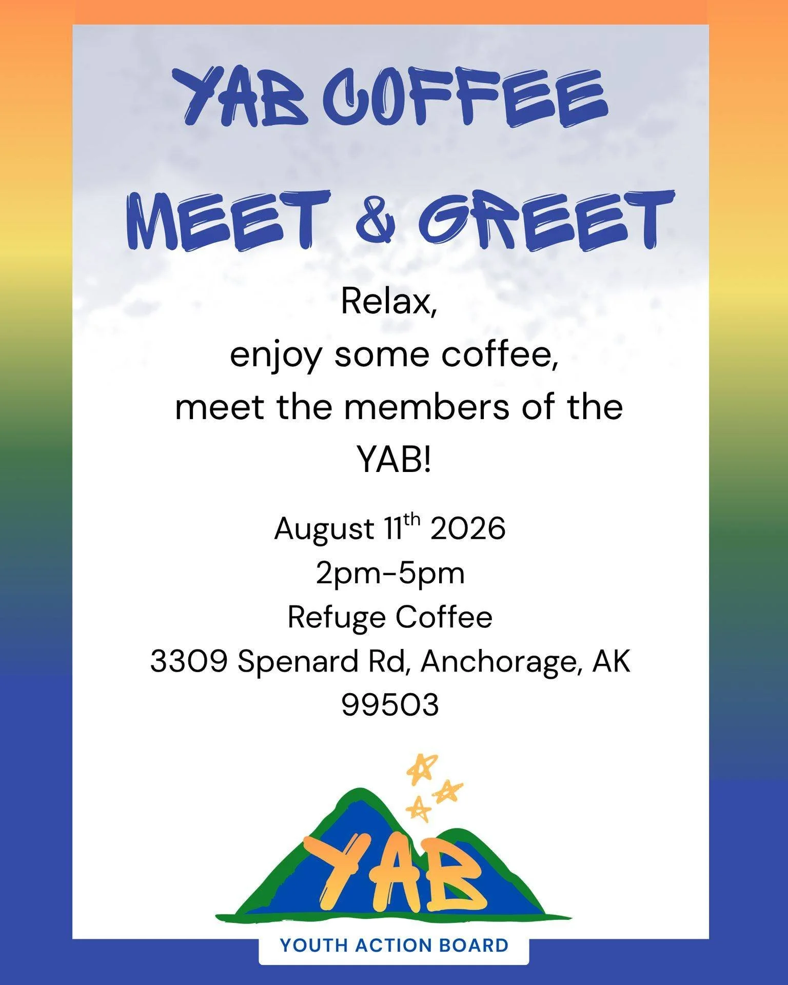Anchorage friends, come hang with us today!

We&rsquo;re having a YAB Coffee Meet &amp; Greet at Refuge Coffee from 2 to 5 p.m.

Come grab some coffee, meet YAB members, ask questions and learn what Alaska YAB is all about. No big presentation or age
