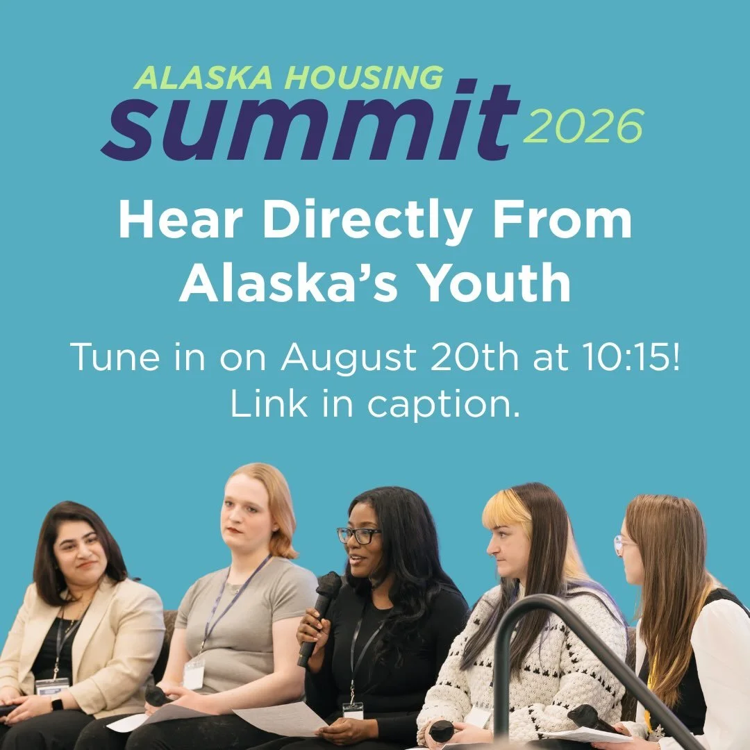 Don&rsquo;t miss it!
Young people with lived experience of homelessness from across Alaska will take the stage at the Alaska Housing Summit next Thursday, Aug. 20 at 10:15 a.m. for the panel &ldquo;Youth Systems: Design by Experience.&rdquo;

The you