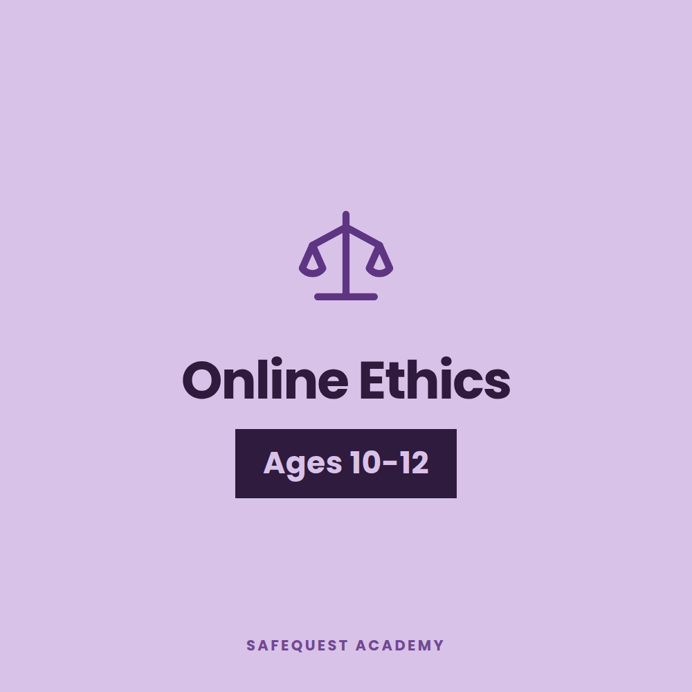 Online Ethics Ages 10-12