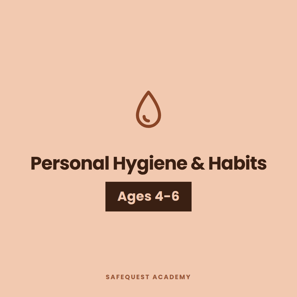 Personal Hygiene & Habits Ages 4-6