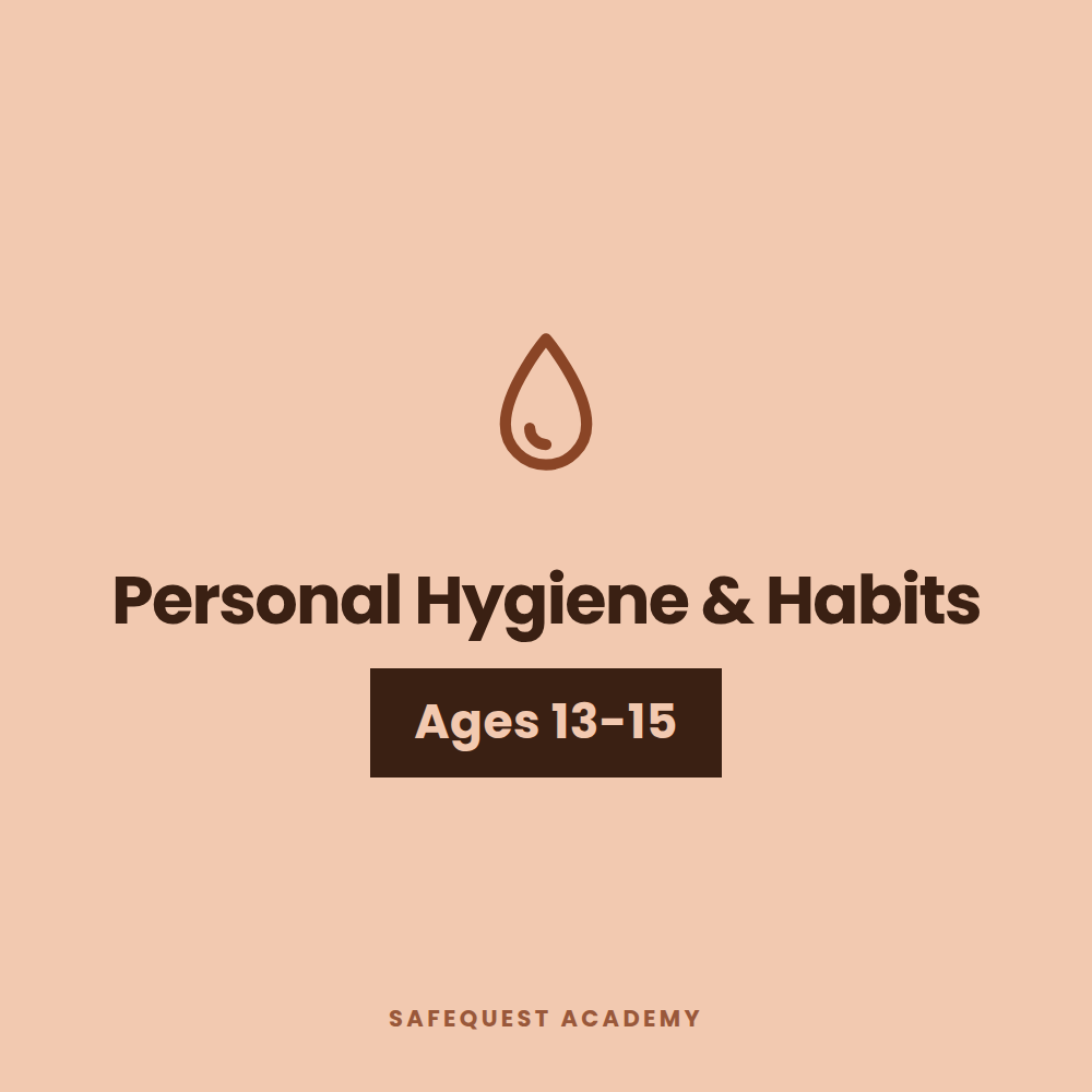 Personal Hygiene & Habits Ages 13-15
