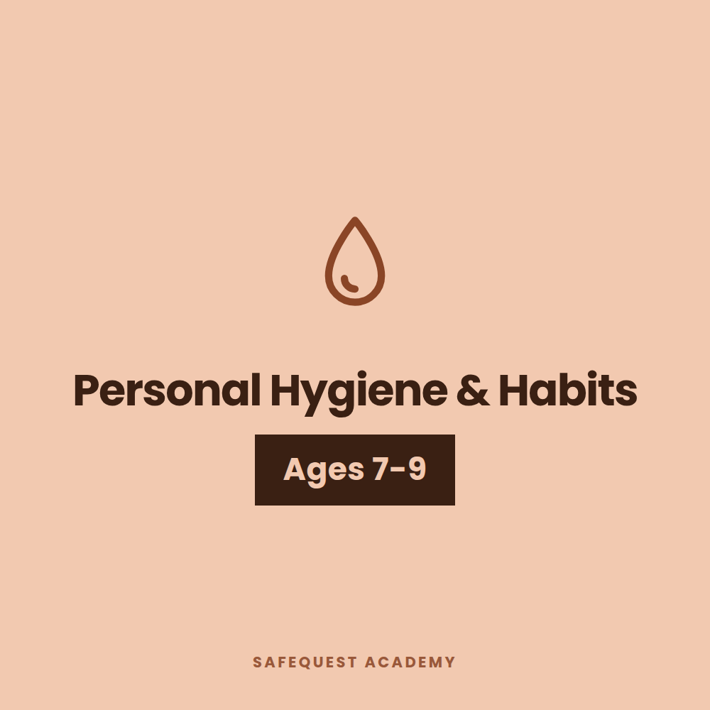 Personal Hygiene & Habits Ages 7-9