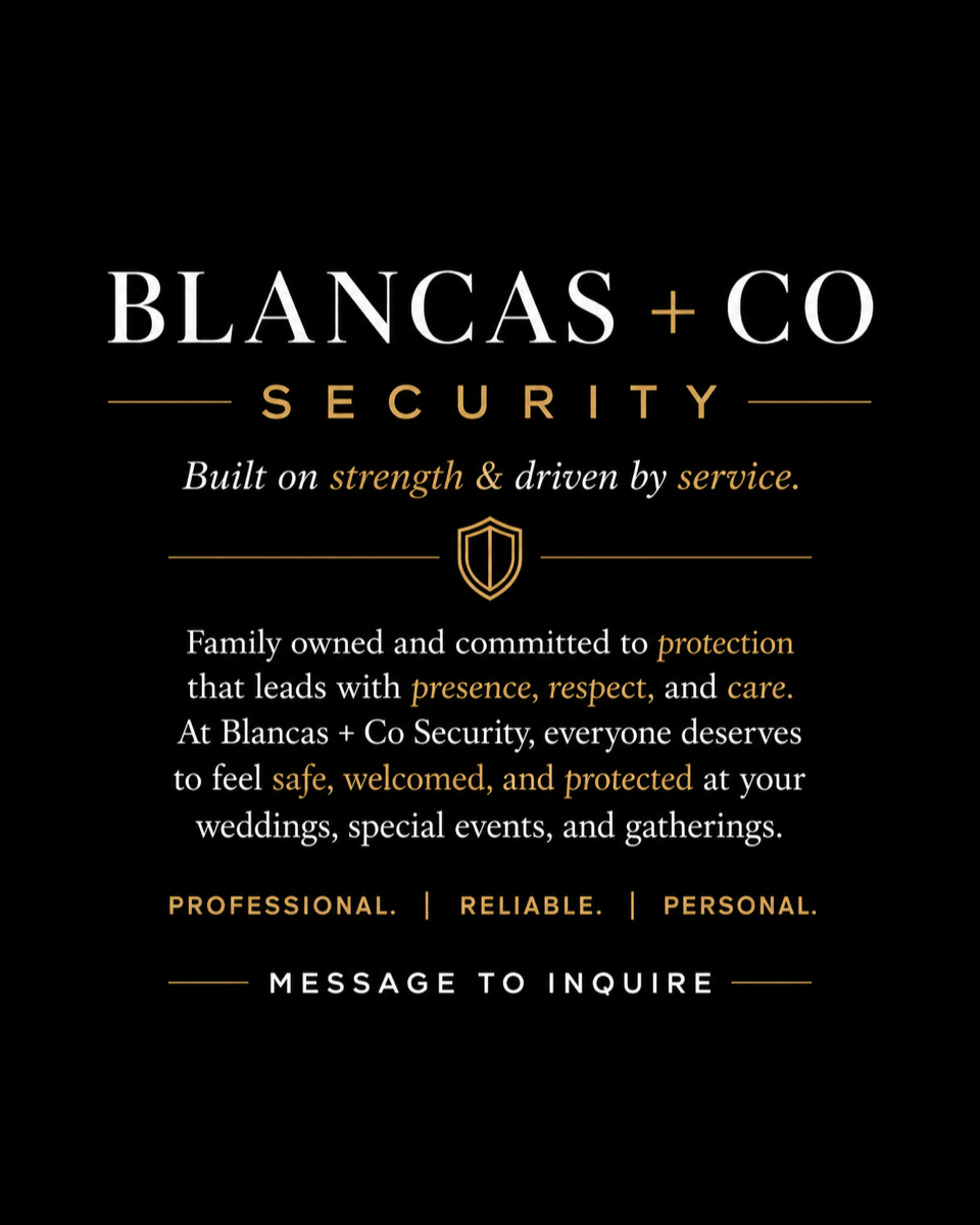 Black background with white and gold text promoting Blancas + Co Security, emphasizing strength, service, protection, presence, respect, care, safety, and personalized security for special events, with a message to inquire.