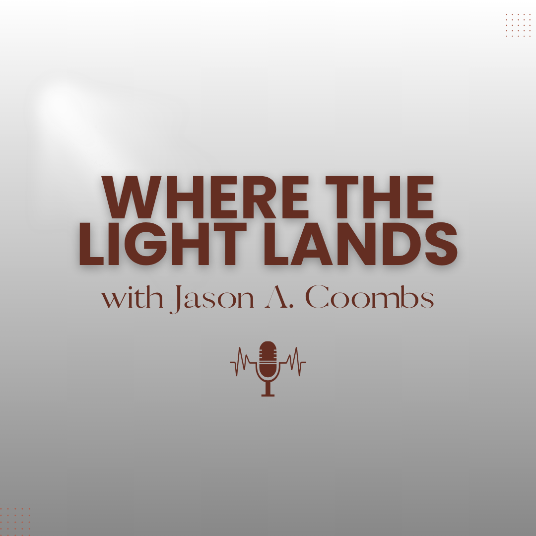 Where The Light Lands Podcast