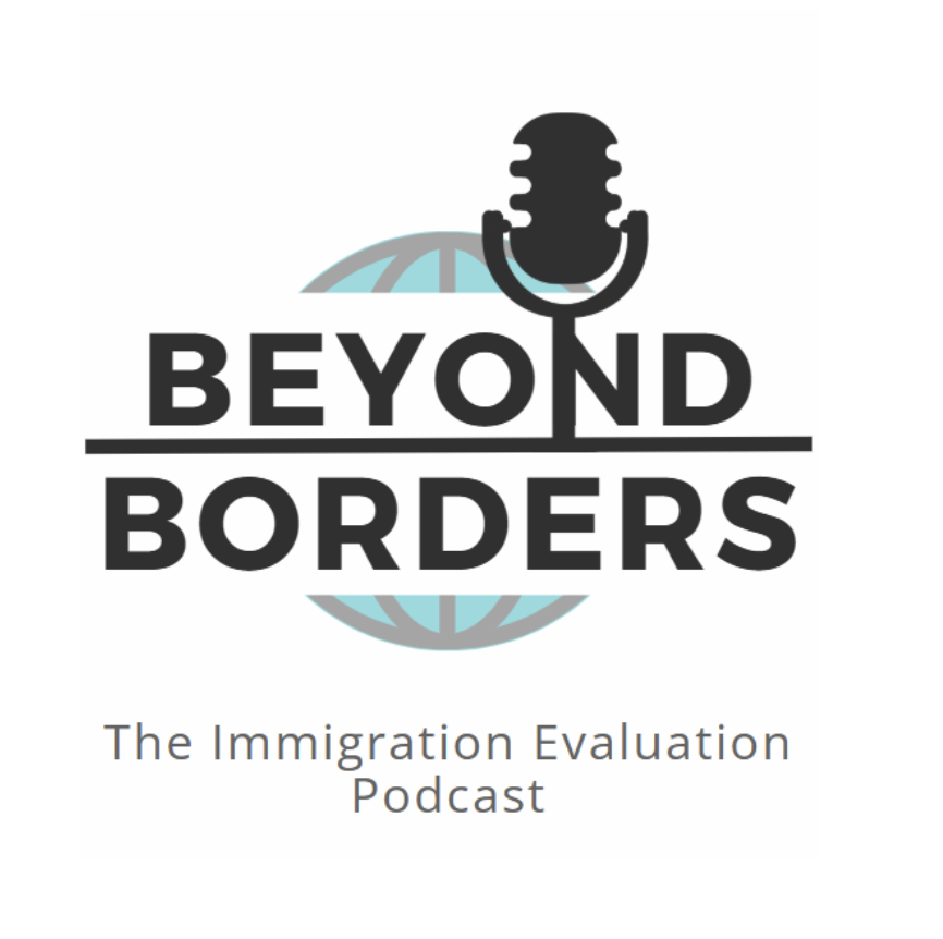 Beyond Borders: The Immigration Evaluation Podcast