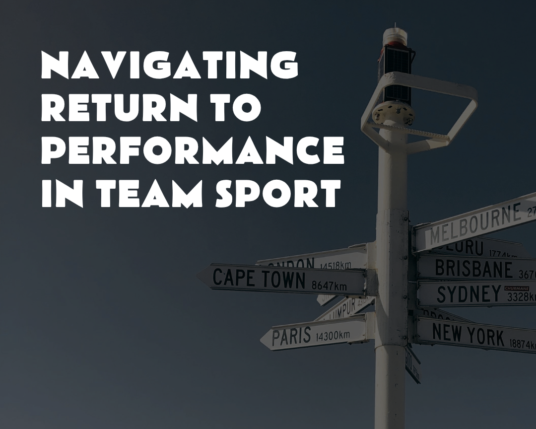 Navigating Return to Performance in Team Sport
