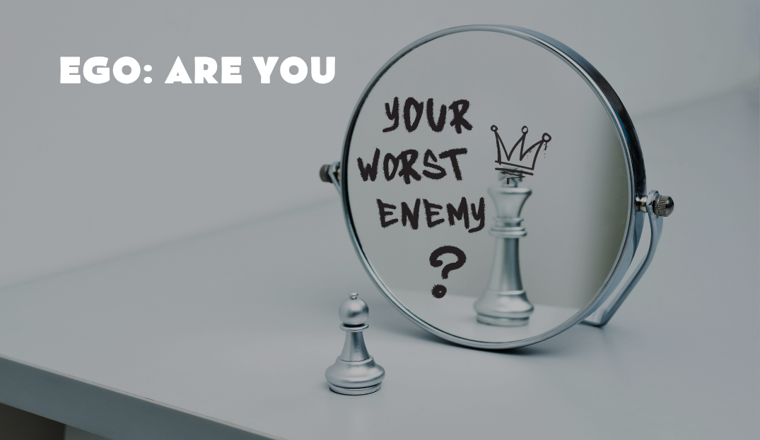 Are You Your Worst Enemy?