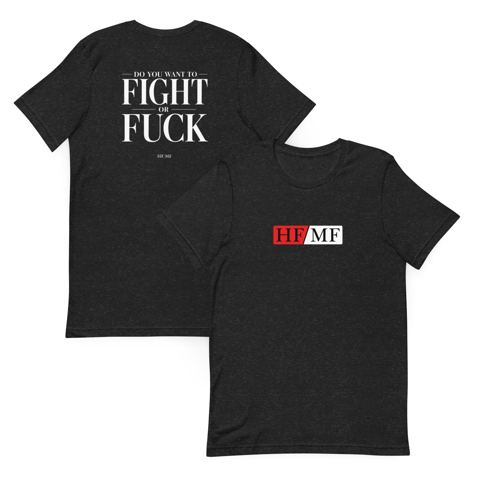 HF/MF Fight or Fuck Tee