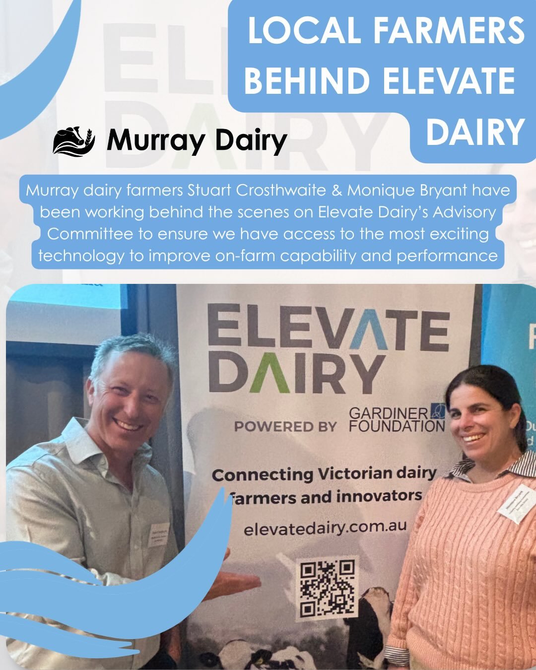 LOCAL FARMERS OFFER INSIGHT 

Murray Dairy have two farmers on the Industry Advisory Committee that has helped bring Elevate Dairy to life.

Farmer Stuart Crosthwaite &amp; Monique Bryant have been working behind the scenes providing value informatio