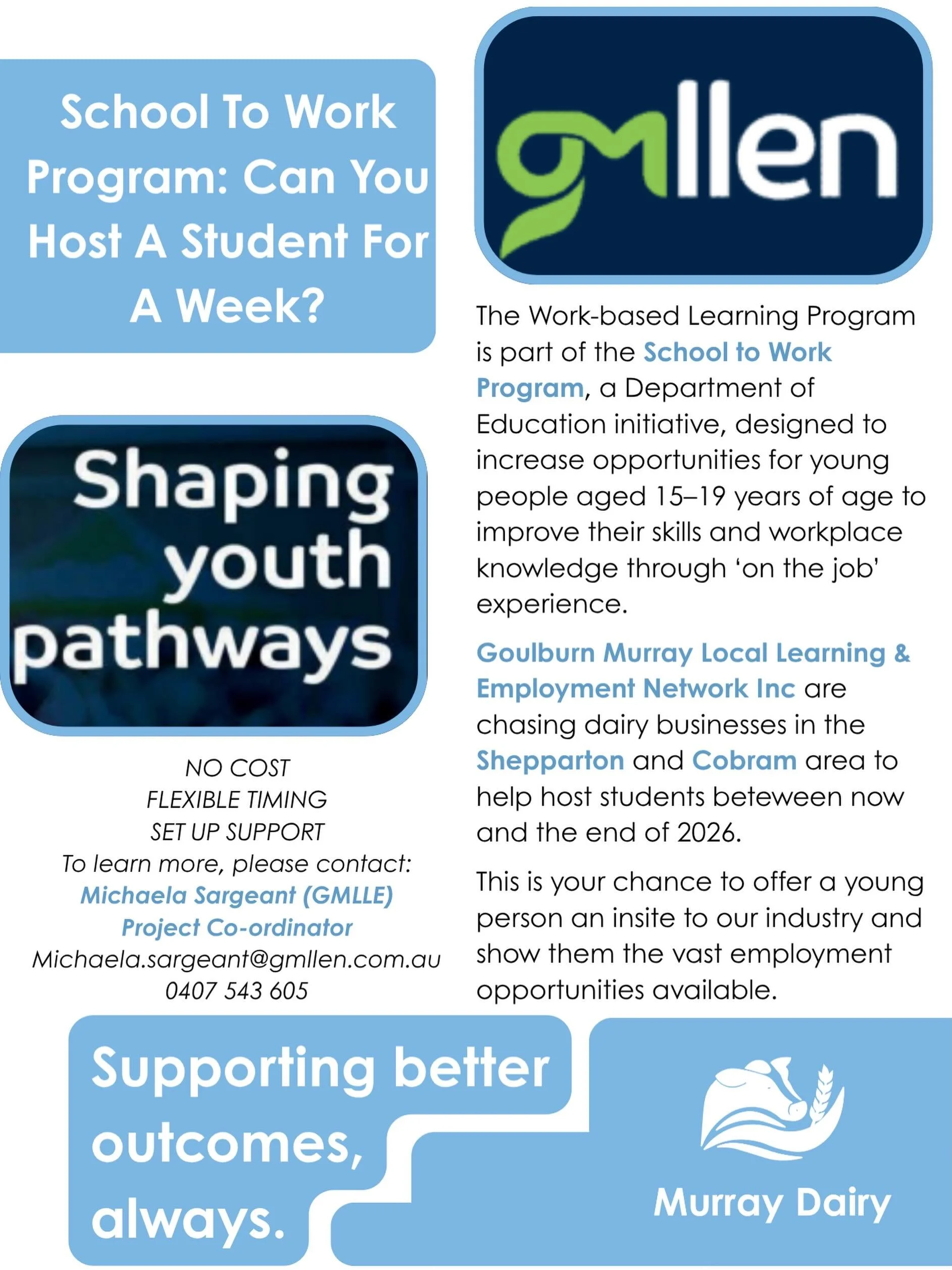 CAN YOU HELP HOST A SCHOOL WORK PLACEMENT STUDENT? 

GMLLEN are on the look for dairy farmers in the Shepparton, Numurkah, Cobram area who could host a work placement student for a week between now and the end of 2026. This is free and flexible, plea