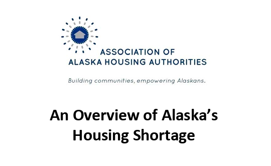 Association of Alaska Housing Authorities 2023 Overview of Alaska’s Housing Shortage