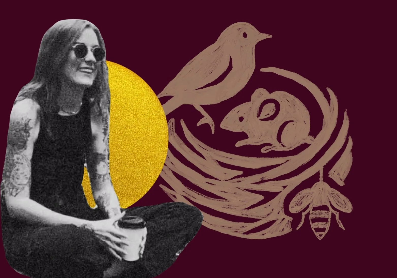 A black and white photo of Mack with tattoos, wearing sunglasses, sitting outdoors holding a cup, with a yellow circle behind her. In the background, there is a stylized drawing of a bird, a mouse in a nest, and a bee.