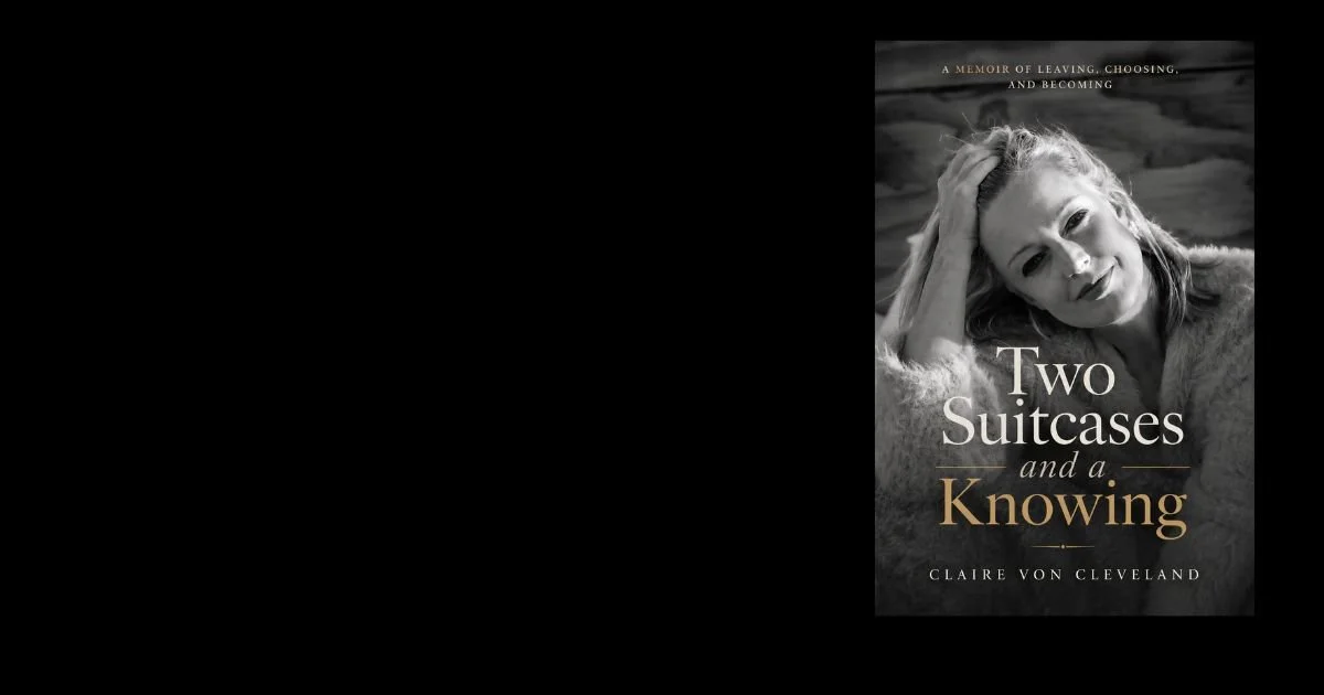 Book cover of 'Two Suitcases and a Knowing' by Claire Von Cleveland featuring a black-and-white photograph of a woman with blonde hair, resting her head on her hand and smiling softly.
