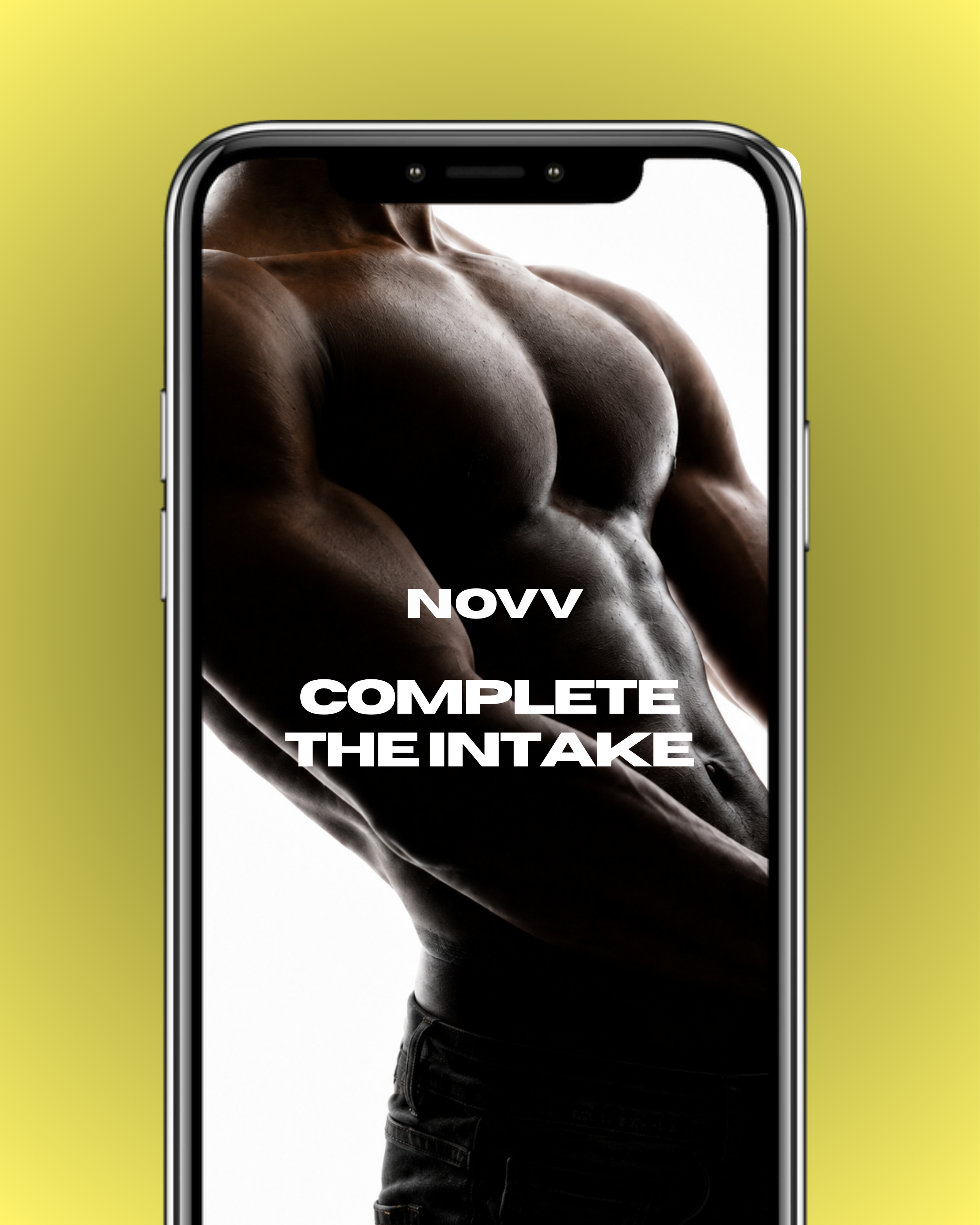 Partial view of a muscular person’s torso and arm on a smartphone screen, with the words 'NOWV COMPLETE THE INTAKE' overlaid.