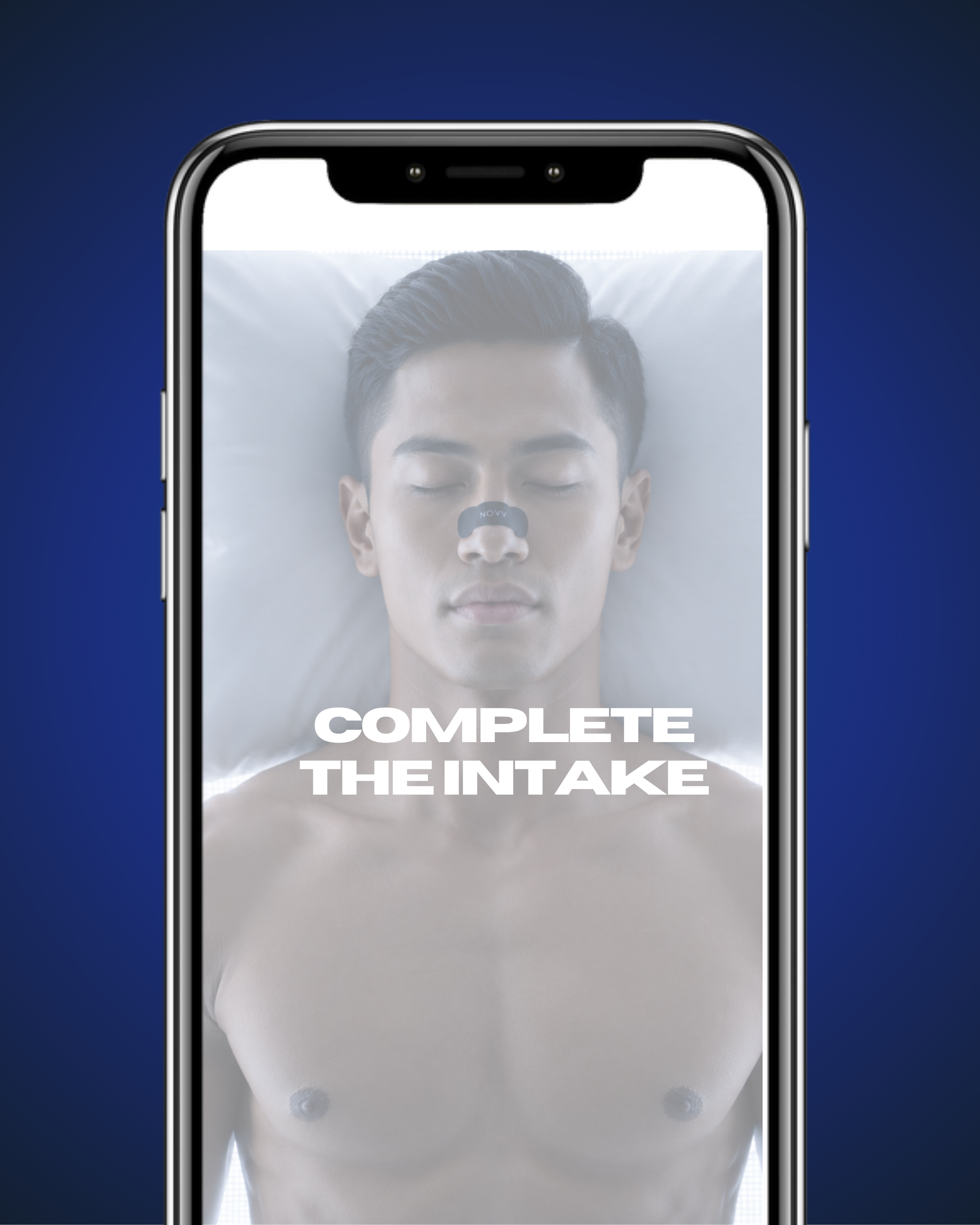 Close-up of a smartphone screen displaying a man lying shirtless with his eyes closed, with the words 'COMPLETE THE INTAKE' overlaid on the image.