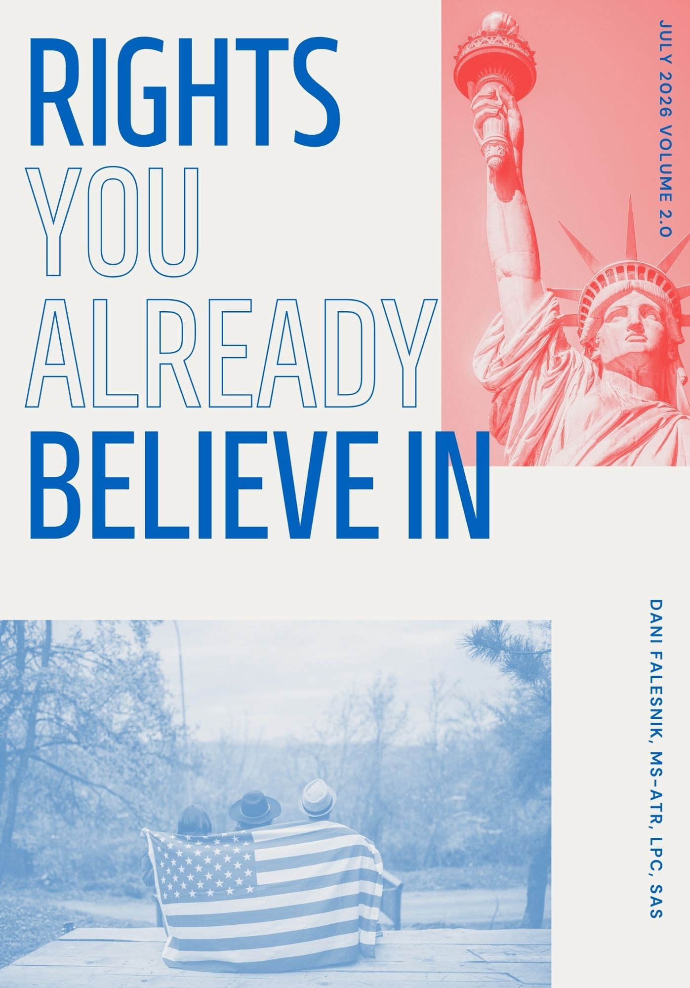 Text that reads 'Rights You Already Believe In' in blue letters on a white background, with an image of the Statue of Liberty holding a torch in the top right corner. An outdoor scene with two people sitting on a deck overlooking trees in the background, with an American flag draped over a chair, and two hats on the deck.