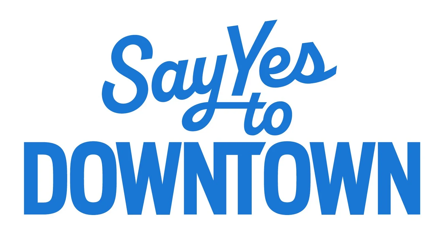 Say Yes To Downtown
